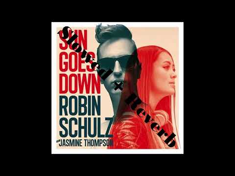 Robin Schulz - Sun Goes Down feat. Jasmine Thompson (Slowed + Reverb)