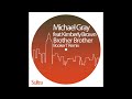 Michael Gray feat Kimberly Brown - Brother Brother (Booker T Vocal Remix)