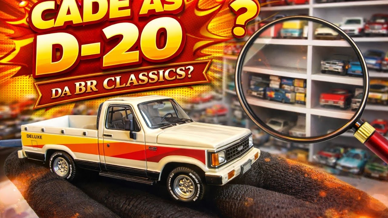 CADÊ AS D-20 DA BR CLASSICS ? 