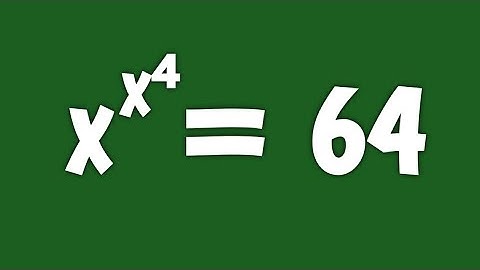 A Nice Math Olympiad Exponential Equation X^x^4 = 64