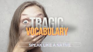 Tragic | Pronunciation, Meaning, Synonyms, Antonyms & Example Sentences!