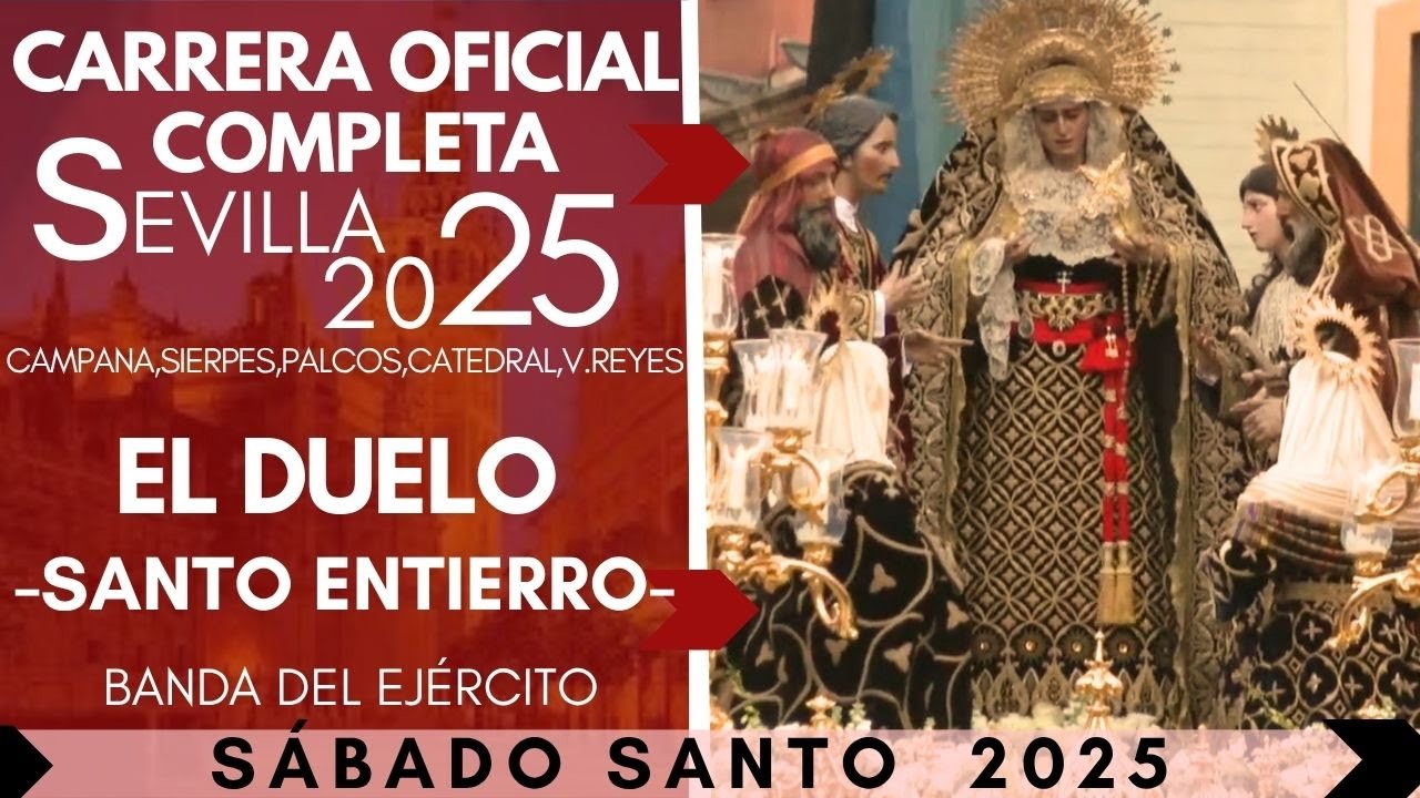 Duelo (Santo Entierro) Carrera Oficial Completa 2025, Semana Santa Sevilla