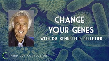 Change Your Genes, Change Your Life with Dr. Kenneth R. Pelletier | MGC Ep. 5