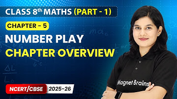Number Play - Chapter Overview | Class 8 Maths (Part 1) | Ch 5 | CBSE 2025-26