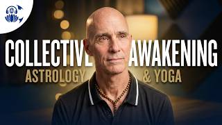 Can Astrology & Yoga Lead to Collective Awakening? Rob Dorgan Explains