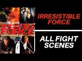 All Fight Scenes from Irresistible Force (1993)