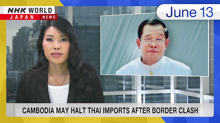 Cambodia may halt Thai imports after border clashーNHK WORLD-JAPAN NEWS