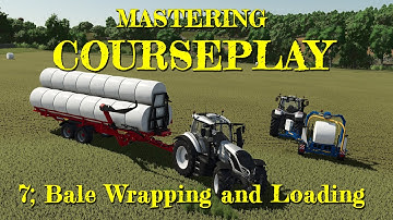 Mastering Courseplay - 7;  Bale Wrapping and Loading - Farming Simulator 25