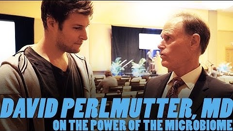 David Perlmutter, MD: The Power of the Microbiome / Gut-Brain Axis