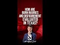 How are burn injuries and disfigurement evaluated in Texas?