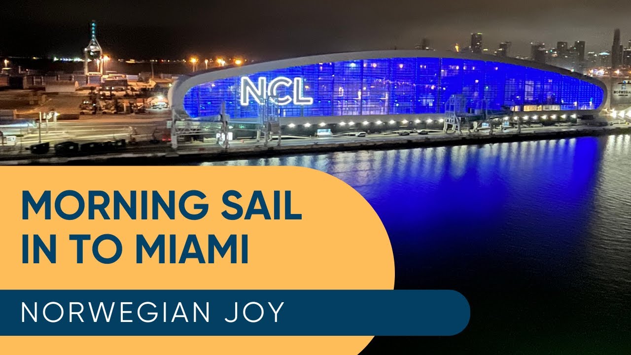 Early Morning Sail In To Port Miami on Norwegian Joy | PortMiami Cruise Port, Florida