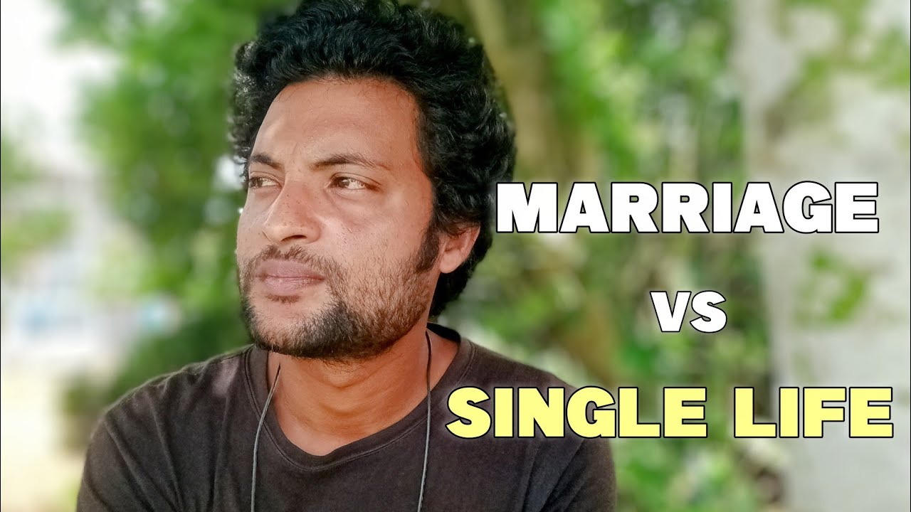 Marriage vs Single Life – Which One Is Better?