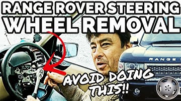 Range Rover L322 Steering Wheel Removal - Avoid this mistake ! (straightening your wheel)