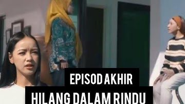 Thumbnail of HILANG DALAM RINDU EPISOD AKHIR