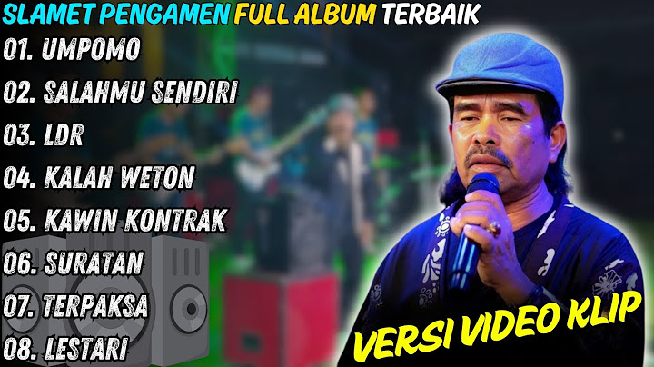 Slamet Pengamen Full Album Terbaru | Umpomo - Salahmu Sendiri | Simpatik Music Full Album Terbaru