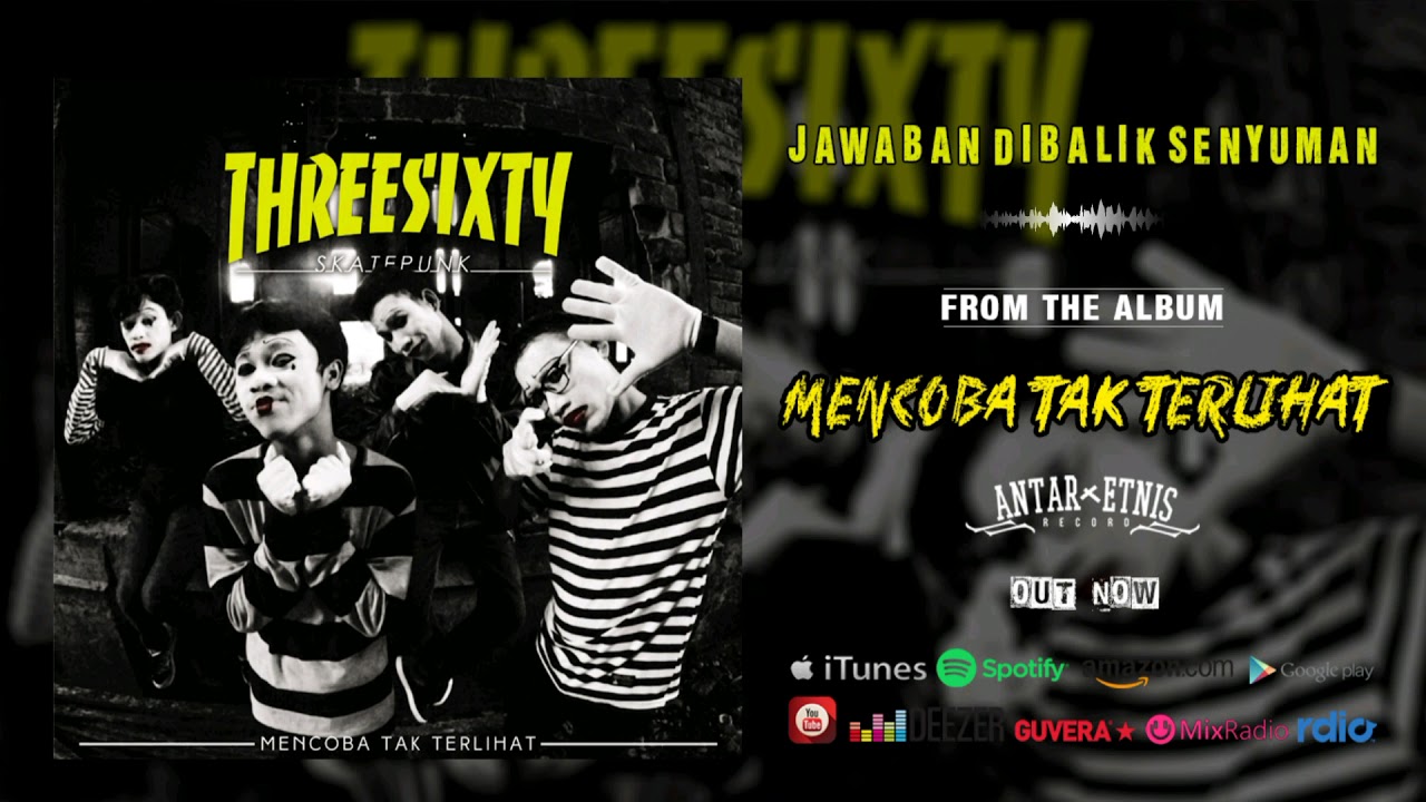 THREESIXTY - JAWABAN DIBALIK SENYUMAN
