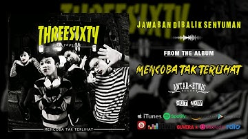 THREESIXTY - JAWABAN DIBALIK SENYUMAN ( OFFICIAL AUDIO )