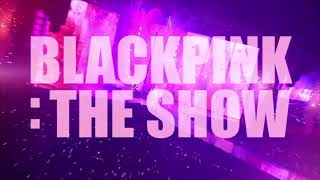 BLACKPINK: THE SHOW now has a NEW DATE#blackpinkinyourarea😍😍