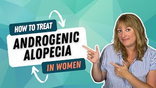 How to Treat Androgenic Alopecia in Females by Dr. Kate Lyzenga-Dean 6,317 views 6 months ago 12 minutes, 26 seconds