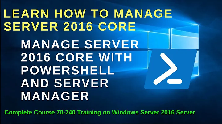 Manage Server Core -Manage Server 2016 Core from Server Manager - Server Core 2016 Powershell