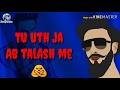 Apna time Aayega status - Gully boy | Ranveer Singh | New whatsapp status ||Luxury status ||