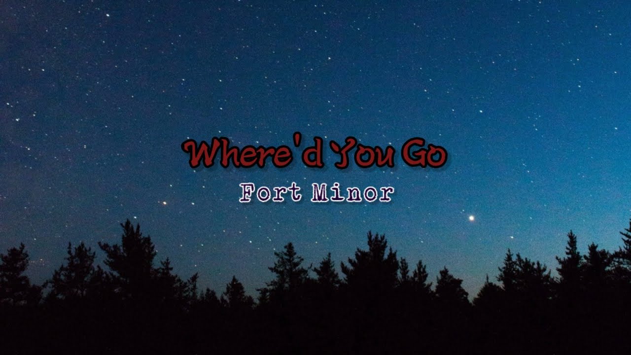 Where D You Go Fort Minor Lirik Dan Terjemahan Lagu Tiktok Viral Youtube