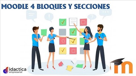 Moodle 4 bloques, secciones y comandos del editor