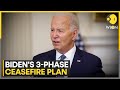 Israel war: Biden&#39;s 3-phase ceasefire plan explained | WION Newspoint