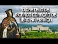 O CASTELO DE RICARDO CORAÇÃO DE LEÃO NA FRANÇA / CHATEAU DE GAILLARD