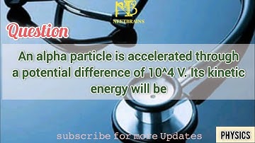 An alpha particle is accelerated through a potential difference of 10^4 V. Its kinetic energy...