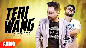 Teri Wang (Official Audio Song) | Gurmukh Doabia | Punjabi Audio Songs | Speed Records