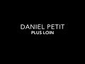 Daniel petit  plus loin