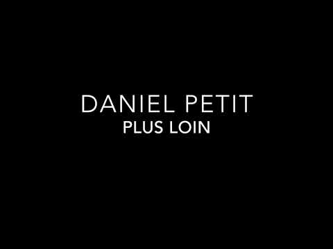 Daniel Petit - Plus loin