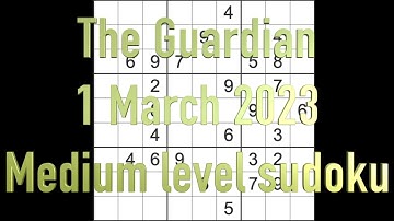 Sudoku solution – The Guardian sudoku 1 March 2023 Medium level