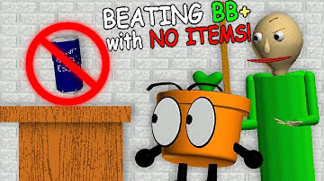 Beating BB+ With NO ITEMS!!! (Baldi