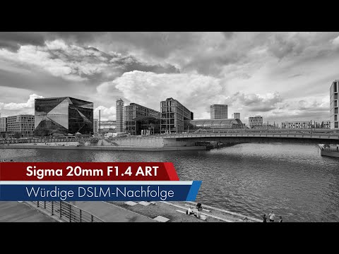 Sigma 20 mm f/1.4 DG DN ART | Premium-Weitwinkel zum fairen Preis [Deutsch]
