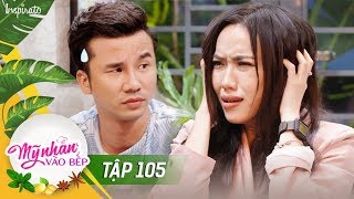 Mỹ Nhân Vào Bếp | Tập 105 | Diệu Nhi Nổi Cơn Điên Loạn Vì Ghen Tuông| Game Show Giải Trí Nấu Ăn 2018