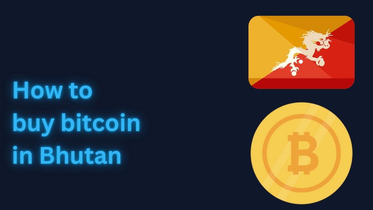 How to buy bitcoin in Bhutan