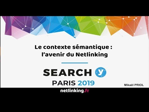 le-contexte-sémantique-:-l'avenir-du-netlinking---search-y-paris-2019