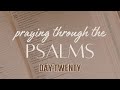 PSALMS TWENTY | Praying through the Psalms | How to Pray the Scriptures