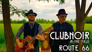 Video thumbnail of "Route 66 - Nat King Cole - Clubnoir (In The Field)"