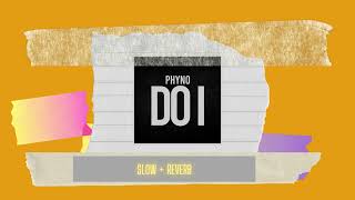 Phyno - Do I (Slow + Reverb) [slowed to perfection]