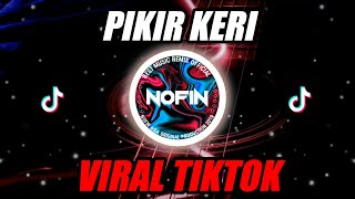 DJ PIKIR KERI | IKI AKU DU PARKIRAN MAJU MUNDUR RA KARUAN (NOFINATION REMIX TERBARU 2022)