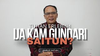 Download lagu Tuhan erlebuh 'Ija Kam Gundari, Saitun?'