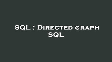 SQL : Directed graph SQL
