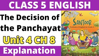 The Decision of the Panchayat - Explanation। Unit 4 - Ups and Downs। Class 5 English Santoor