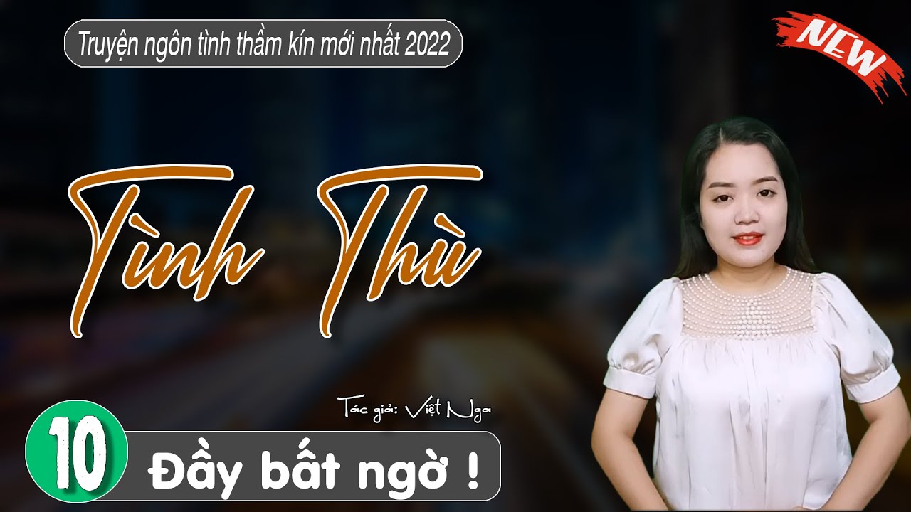 TÌNH THÙ Tập 10 - truyện ngắn hay nghe là mê  #truyenthanhmai mới nhất - youtube