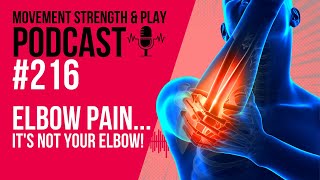 Podcast 216 // Elbow pain... it&#39;s NOT your elbow! | School of Calisthenics