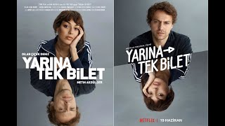Yarına Tek Bilet İncelemesi Netflix Merak Etmeyin Yeni Bir Zengin Kız- Fakir Oğlan Konusu Yok