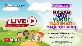 Kisah Nabi: Nasab Nabi Yusuf dari Nabi Yaqub dan Ishaq - Ustadz M Abduh Tuasikal